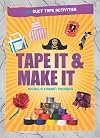 Tape It & Make It: 101 Duct Tape Activities (Tape It and...Duct Tape Series)