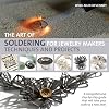 The Art of Soldering for Jewelry Makers: Techniques and Projects