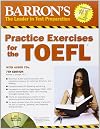 Practice Exercises for the TOEFL with Audio CDs