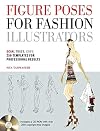 Figure Poses for Fashion Illustrators: Scan, Trace, Copy 250 Templates for Professional Results