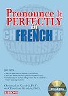 Pronounce It Perfectly in French (Pronounce It Perfectly In--)