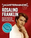 Masterminds: Rosalind Franklin