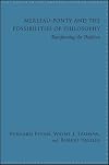 Merleau-Ponty and the Possibilities of Philosophy: Transforming the Tradition