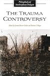 The Trauma Controversy: Philosophical and Interdisciplinary Dialogues