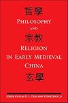 Philosophy and Religion in Early Medieval China (SUNY Series in Chinese Philosophy and Culture)