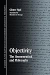 Objectivity: The Hermeneutical and Philosophy (Suny Series in Contemporary Continental Philosophy)