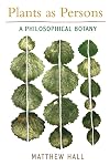 Plants As Persons: A Philosophical Botany