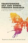 Transforming Self and Others Through Research: Transpersonal Research Methods and Skills for the Human Sciences and Humanities