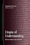 Utopia of Understanding: Between Babel and Auschwitz (SUNY series in Contemporary Continental Philosophy)