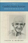 Gandhi's Ascetic Activism: Renunciation and Social Action