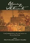 Opening Statements: Law, Jurisprudence, and the Legacy of Dutch New York (Excelsior Editions)