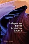 Indigenous North American Drama: A Multivocal History (SUNY series, Native Traces)