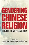 Gendering Chinese religion : subject, identity, and body