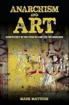 Anarchism and Art: Democracy in the Cracks and on the Margins (SUNY series in New Political Science)