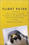 Flight paths : a field journal of hope, heartbreak, and miracles with New York's bird people
