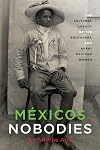 M&eacute;xico's Nobodies: The Cultural Legacy of the Soldadera and Afro-Mexican Women (SUNY series, Genders in the Global South)