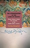 The Uttaratantra in the Land of Snows: Tibetan Thinkers Debate the Centrality of the Buddha-Nature Treatise