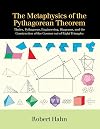The Metaphysics of the Pythagorean Theorem: Thales, Pythagoras, Engineering, Diagrams, and the Construction of the Cosmos out of Right Triangles