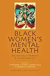 Black Women's Mental Health: Balancing Strength and Vulnerability