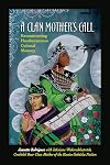 A Clan Mother's Call: Reconstructing Haudenosaunee Cultural Memory (SUNY series in Critical Haudenosaunee Studies)