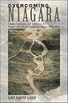 Overcoming Niagara : canals, commerce, and tourism in the Niagara-Great Lakes borderland region, 1792-1837