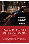 Judith S. Kaye in Her Own Words: Reflections on Life and the Law, with Selected Judicial Opinions and Articles