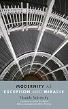 Modernity as Exception and Miracle (SUNY series, Intersections: Philosophy and Critical Theory)
