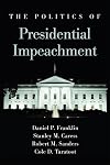 Politics of Presidential Impeachment, The (SUNY series in American Constitutionalism)