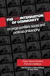The Disintegration of Community (Suny Latin American and Iberian Thought and Culture)