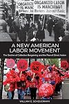 A New American Labor Movement: The Decline of Collective Bargaining and the Rise of Direct Action