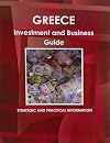 Greece Investment and Business Guide Volume 1 Strategic and Practical Information 1438720475 978-1-4387-2047-0