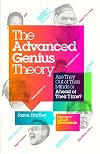 The Advanced Genius Theory: Are They Out of Their Minds or Ahead of Their Time?