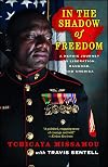 In the Shadow of Freedom: A Heroic Journey to Liberation, Manhood, and America