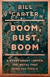 Boom, Bust, Boom: A Story About Copper, the Metal that Runs the World