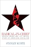 Radical-in-Chief: Barack Obama and the Untold Story of American Socialism