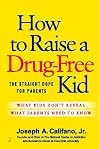 How to Raise a Drug-Free Kid: The Straight Dope for Parents
