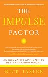 The Impulse Factor: An Innovative Approach to Better Decision Making