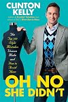 Oh No She Didn't: The Top 100 Style Mistakes Women Make and How to Avoid Them