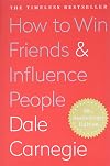 How To Win Friends and Influence People - Dale Carnegie