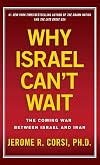 Why Israel Can't Wait: The Coming War Between Israel and Iran
