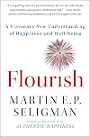Flourish: A Visionary New Understanding of Happiness and Well-being