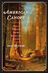 American Canopy: Trees, Forests, and the Making of a Nation