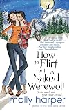 How to Flirt with a Naked Werewolf