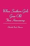 When Southern Girls Grow Old: Three Homecomings