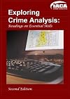 Exploring Crime Analysis: Second Edition