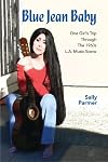 Blue Jean Baby: One Girl's Trip Through The 1960s L.A. Music Scene