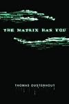 The Matrix Has You