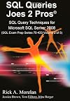 SQL Queries Joes 2 Pros: SQL Query Techniques For Microsoft SQL Server 2008, Volume 2 (Sql Exam Prep)