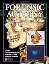 Forensic Autopsy: A Handbook and Atlas