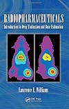 Radiopharmaceuticals: Introduction to Drug Evaluation and Dose Estimation